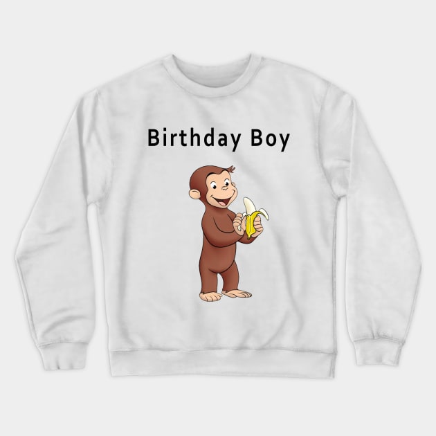 Birthday Boy - Curious George Crewneck Sweatshirt by SusieTeeCreations